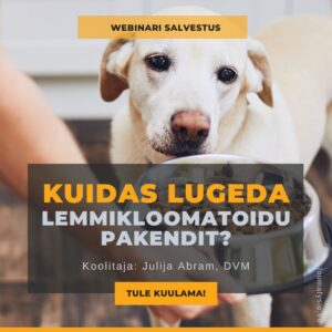 Kuidas lugeda lemmikloomatoidu pakendit (webinari salvestus)