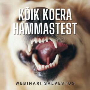 Kõik koerte hammastest (webinari salvestus)